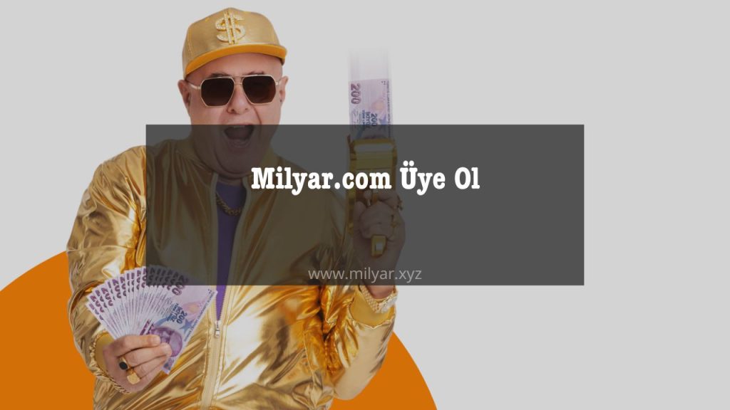 Milyar.com Üye Ol